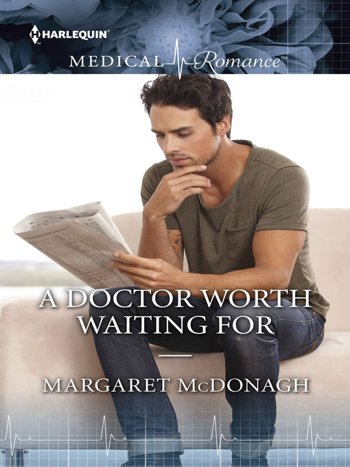 Title details for A Doctor Worth Waiting For by Margaret McDonagh - Available